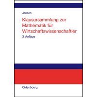 Klausursammlung zur Mathematik für Wirtschaftswissenschaftler
