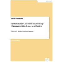 Systemisches Customer Relationship Management in den neuen Medien