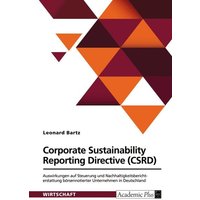 Corporate Sustainability Reporting Directive (CSRD). Auswirkungen auf Steuerung und Nachhaltigkeitsberichterstattung börsennotierter Unternehmen in De