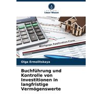 Buchführung und Kontrolle von Investitionen in langfristige Vermögenswerte