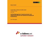 Facility-Management. Systemvarianten und Organisationsformen der Speisenversorgung im Krankenhaus