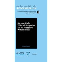 Die europäische Wirtschaftsintegration aus der Perspektive Wilhelm Röpkes