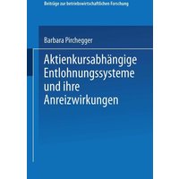 Aktienkursabhängige Entlohnungssysteme und ihre Anreizwirkungen