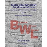 Fakten über Wirtschaft - Band 4 - BetriebsWirtschaftsLehre -