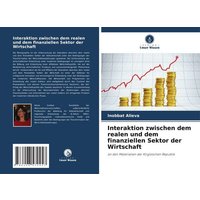 Interaktion zwischen dem realen und dem finanziellen Sektor der Wirtschaft