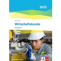 Wirtschaftskunde. Arbeitsheft. Ausgabe Baden-Württemberg 2025