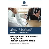 Management von vertikal integrierten Industrieunternehmen