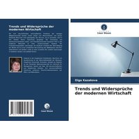 Trends und Widersprüche der modernen Wirtschaft