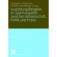 Ausbildungsfähigkeit im Spannungsfeld zwischen Wissenschaft, Politik und Praxis
