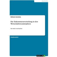 Die Einkommensverteilung in den Wirtschaftswunderjahren