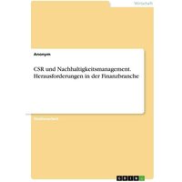 CSR und Nachhaltigkeitsmanagement. Herausforderungen in der Finanzbranche