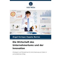 Die Wirtschaft des Unternehmertums und der Innovation