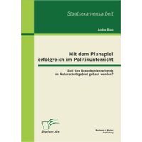 Mit dem Planspiel erfolgreich im Politikunterricht: Soll das Braunkohlekraftwerk im Naturschutzgebiet gebaut werden?