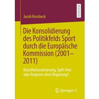 Die Konsolidierung des Politikfelds Sport durch die Europäische Kommission (2001-2011)