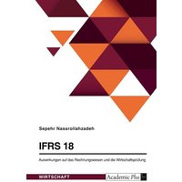 IFRS 18. Auswirkungen auf das Rechnungswesen und die Wirtschaftsprüfung