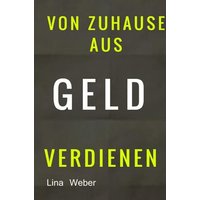 Von Zuhause aus Geld verdienen