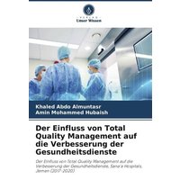 Der Einfluss von Total Quality Management auf die Verbesserung der Gesundheitsdienste