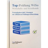 Top Prüfung Wirtschafts- und Sozialkunde - Testaufgaben für die Abschlussprüfung