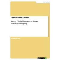 Supply Chain Management in der Prototypenfertigung