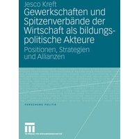 Gewerkschaften und Spitzenverbände der Wirtschaft als bildungspolitische Akteure