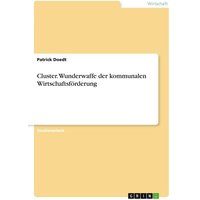 Cluster. Wunderwaffe der kommunalen Wirtschaftsförderung