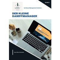 Steam Management - Professional Training for Professionals / Der kleine Dampfmanager - Band 1
