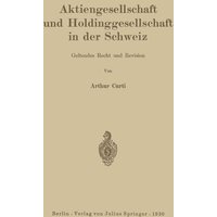 Aktiengesellschaft und Holdinggesellschaft in der Schweiz. Geltendes Recht und Revision