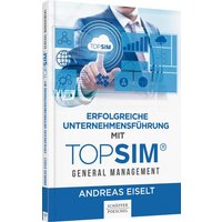Erfolgreiche Unternehmensführung mit TOPSIM - General Management