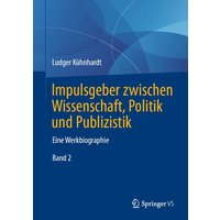 Impulsgeber zwischen Wissenschaft, Politik und Publizistik