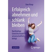 Erfolgreich abnehmen und schlank bleiben