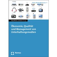 Ökonomie, Qualität und Management von Unterhaltungsmedien