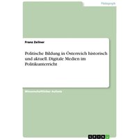 politische-bildung-in-oesterreich-historisch-und-aktuell-digitale-medien-im-politikunterricht