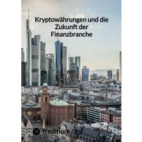 Kryptowährungen und die Zukunft der Finanzbranche