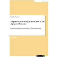 Empirische Forschung. Wirtschaften in der digitalen Ökonomie