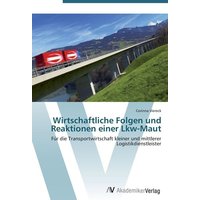 Wirtschaftliche Folgen und Reaktionen einer Lkw-Maut