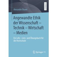 Angewandte Ethik der Wissenschaft – Technik – Wirtschaft – Medien
