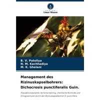 Management des Rizinuskapselbohrers: Dichocrosis punctiferalis Guin.