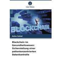 Blockchain im Gesundheitswesen: Sicherstellung einer patientenzentrierten Datenkontrolle