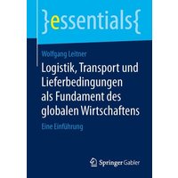 Logistik, Transport und Lieferbedingungen als Fundament des globalen Wirtschaftens