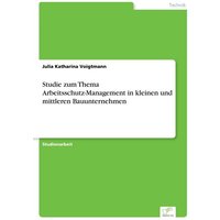 Studie zum Thema Arbeitsschutz-Management in kleinen und mittleren Bauunternehmen