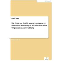 Die Strategie des Diversity Management und ihre Umsetzung in der Personal- und Organisationsentwicklung