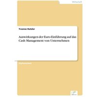 Auswirkungen der Euro-Einführung auf das Cash Management von Unternehmen
