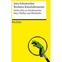 Cover: Reclams Rätselabenteuer. Räche dich an „Frankenstein“. Mary Shelley zum Miträtseln