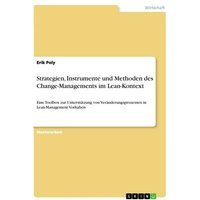 Strategien, Instrumente und Methoden des Change-Managements im Lean-Kontext
