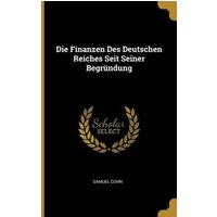 Die Finanzen Des Deutschen Reiches Seit Seiner Begründung