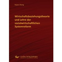 Wirtschaftsbeziehungstheorie und Lehre der sozialwirtschaftlichen Systemreform