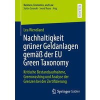 Nachhaltigkeit grüner Geldanlagen gemäß der EU Green Taxonomy