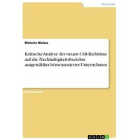Kritische Analyse der neuen CSR-Richtlinie auf die Nachhaltigkeitsberichte ausgewählter börsennotierter Unternehmen