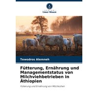 Fütterung, Ernährung und Managementstatus von Milchviehbetrieben in Äthiopien