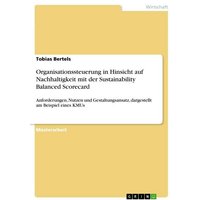 Organisationssteuerung in Hinsicht auf Nachhaltigkeit mit der Sustainability Balanced Scorecard